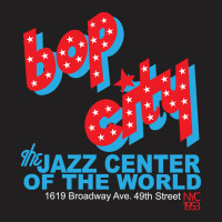 Bop City - Nyc T-shirt | Artistshot