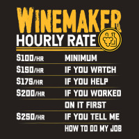 Winemaker Hourly Rate Funny Winemaking Winemaker Wine Lover T Shirt Tank Top | Artistshot