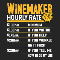 Winemaker Hourly Rate Funny Winemaking Winemaker Wine Lover T Shirt Unisex Hoodie | Artistshot