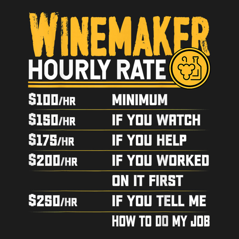 Winemaker Hourly Rate Funny Winemaking Winemaker Wine Lover T Shirt Hoodie & Jogger Set | Artistshot