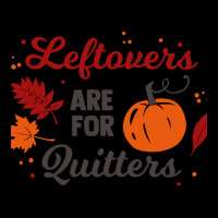 Leftovers Are For Quitters (2) Pocket T-shirt | Artistshot