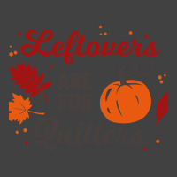 Leftovers Are For Quitters (2) Vintage T-shirt | Artistshot