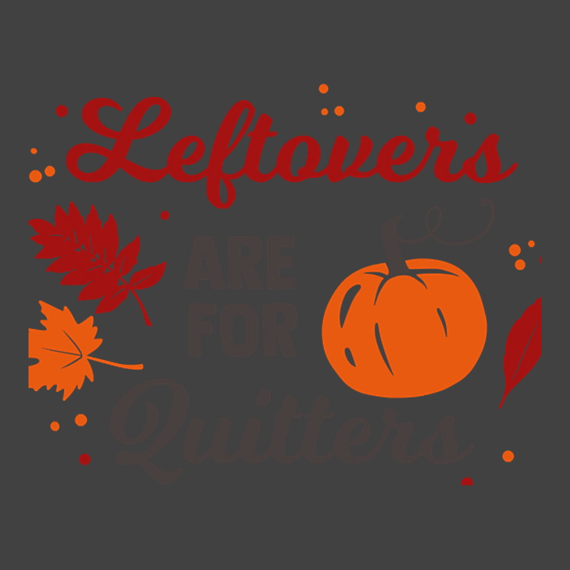 Leftovers Are For Quitters (2) Vintage T-shirt | Artistshot