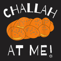 Challah At Me Rosh Hashanah Jewish Hanukkah T-shirt | Artistshot