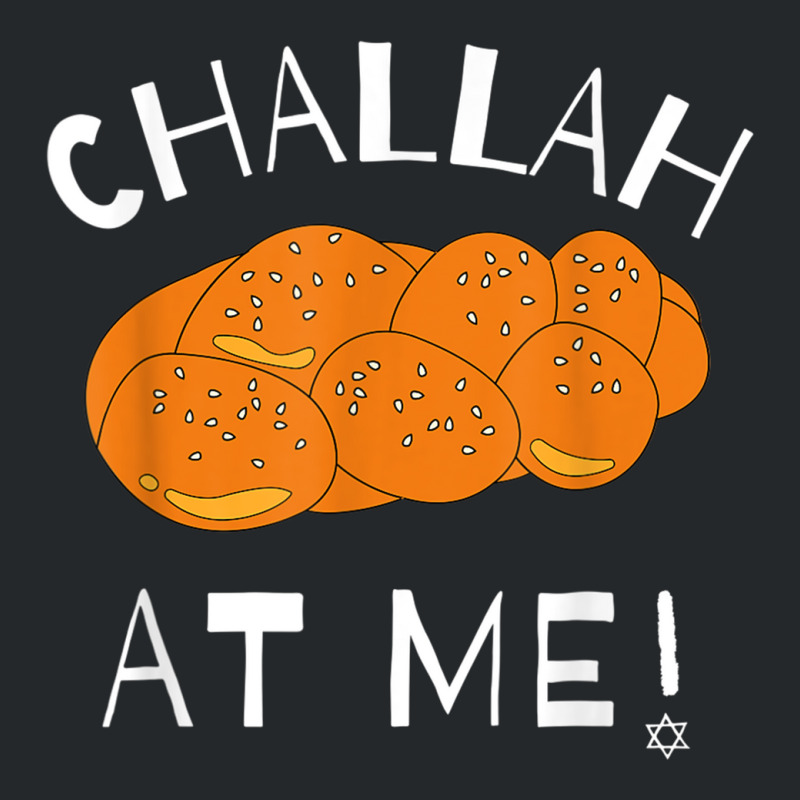 Challah At Me Rosh Hashanah Jewish Hanukkah Crewneck Sweatshirt | Artistshot