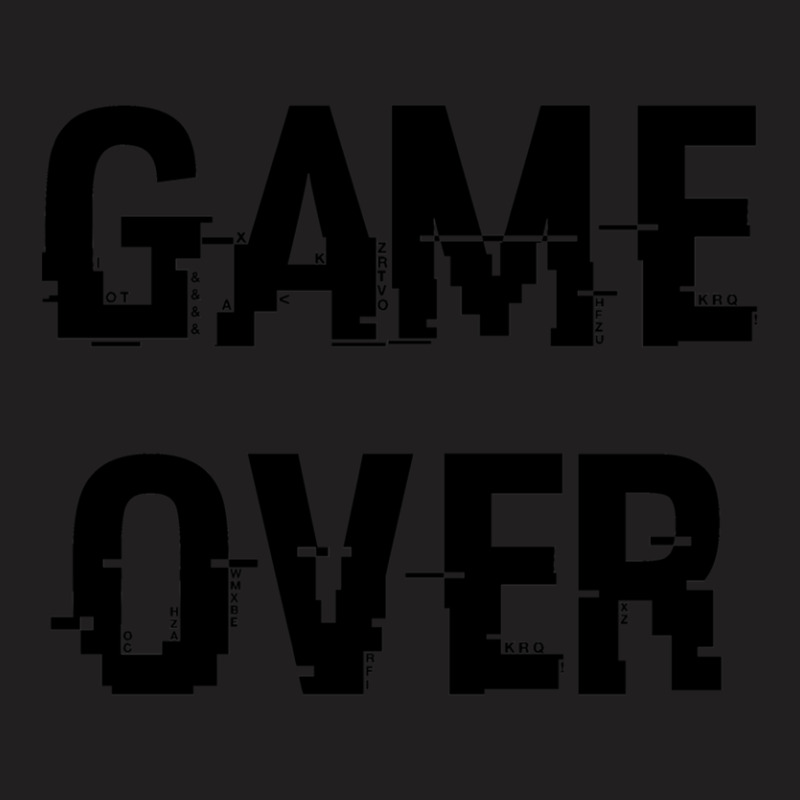 Game Over T-short T-Shirt by DustinNewman | Artistshot