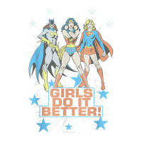 Wonder Woman Supergirl Batgirl Girls Do It Better T Shirt Crewneck Sweatshirt | Artistshot