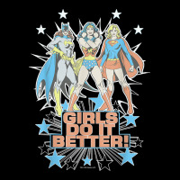 Wonder Woman Supergirl Batgirl Girls Do It Better T Shirt Long Sleeve Shirts | Artistshot