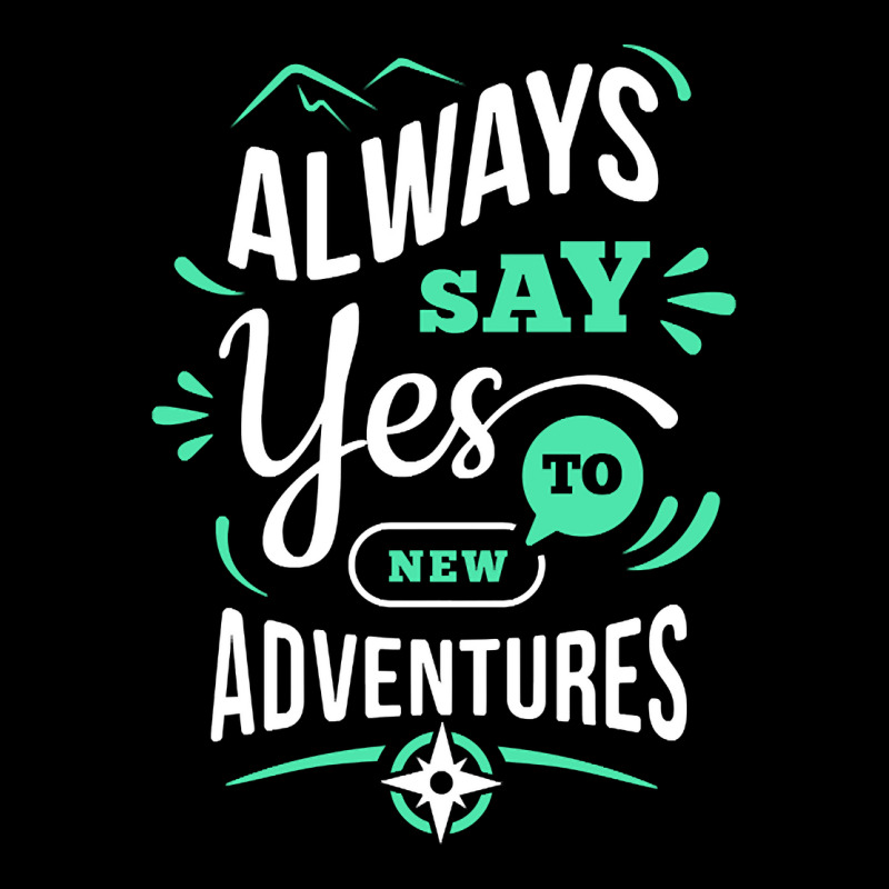 Always Say Yes To New Adventure V-neck Tee | Artistshot