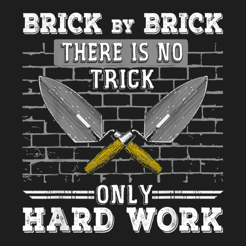 Bricklayer Brick Mason Masons Masonry Funny Bricklayer Classic T-shirt by CruzChapman | Artistshot