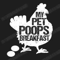 Chicken Cock Cute Toddler Chicken Butt My Pet Poops Breakfast Chicken Classic T-shirt | Artistshot