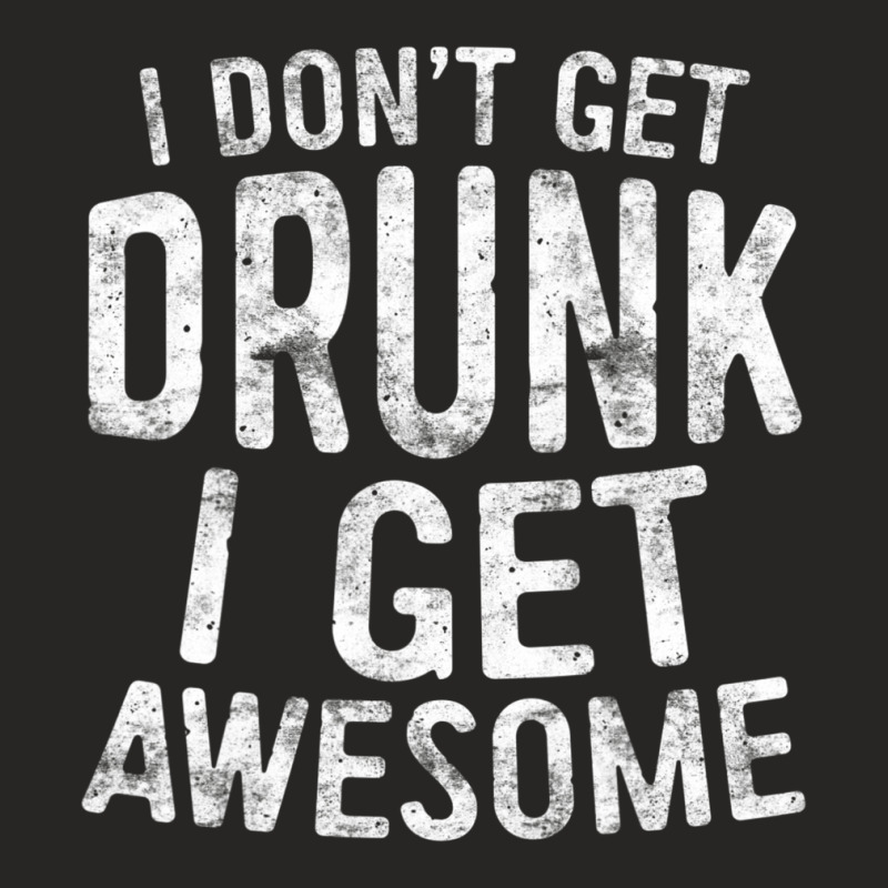 I Don't Get Drunk I Get Awesome Drinking Ladies Fitted T-Shirt by cm-arts | Artistshot