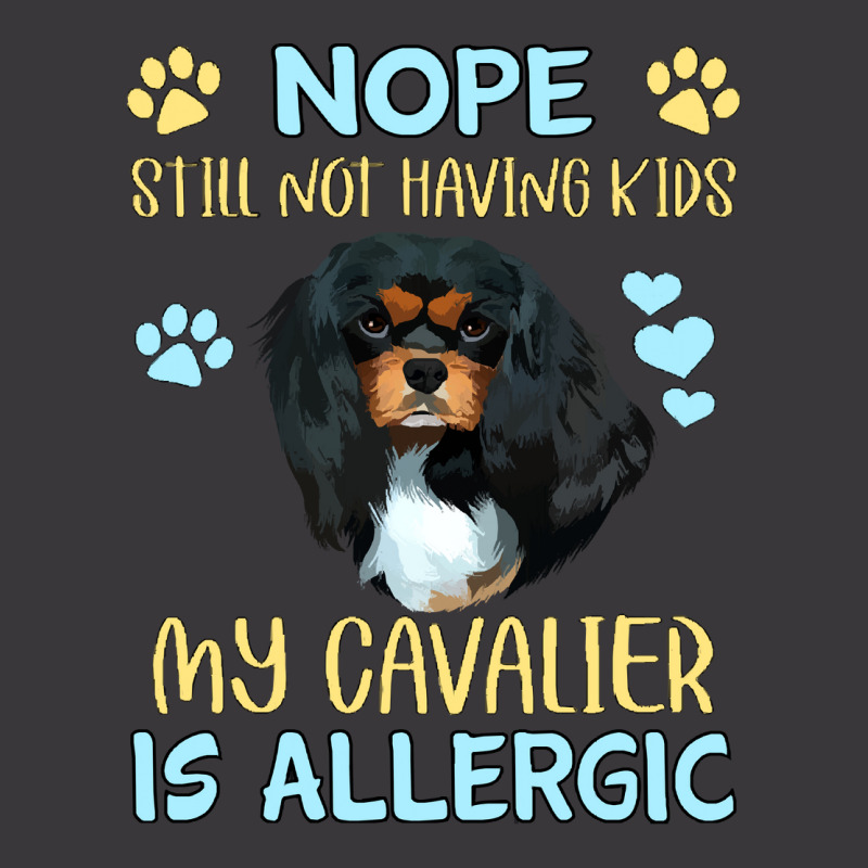 Cavalier King Charles Spaniel Nope. Still Not Having Kids My Cavalier  Ladies Curvy T-shirt | Artistshot