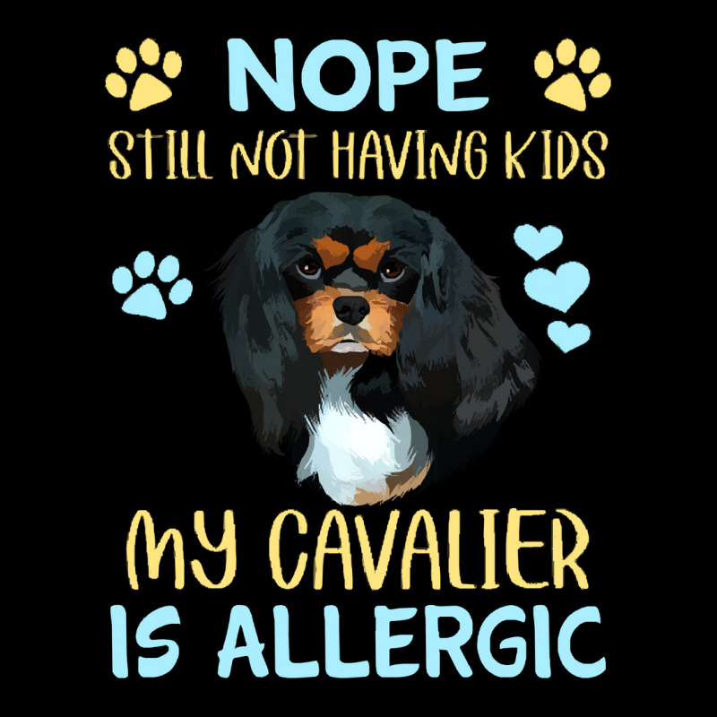 Cavalier King Charles Spaniel Nope. Still Not Having Kids My Cavalier  Legging | Artistshot