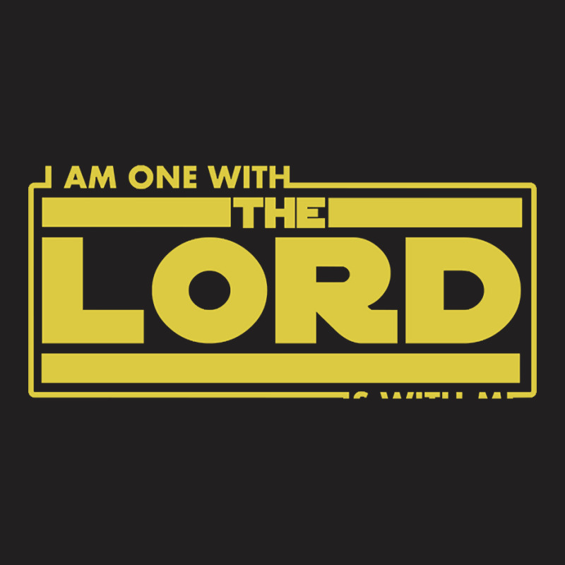 I Am One With The Lord The Lord Is With Me Christian T-shirt | Artistshot