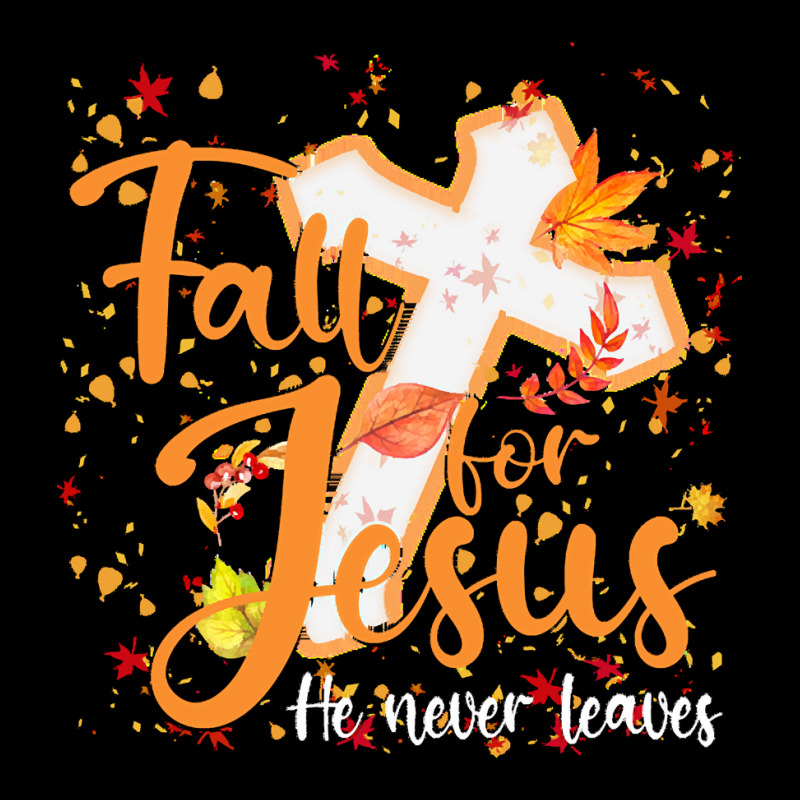 Fall For Jesus He Never Leaves Canada Fall For Jesus He Never Leaves C 