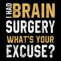 I Had Brain Surgery What's Your Excuse Motivational Recovery Zipper Hoodie | Artistshot