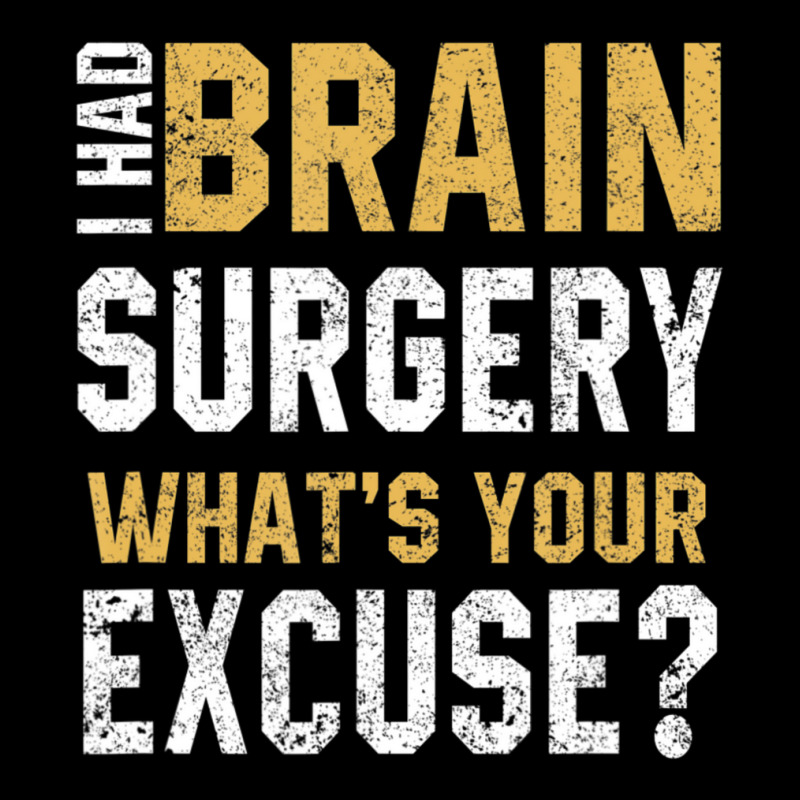 I Had Brain Surgery What's Your Excuse Motivational Recovery Zipper Hoodie | Artistshot