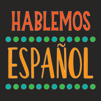 Hablemos Espanol Bilingual Spanish Teacher Ladies Fitted T-shirt | Artistshot