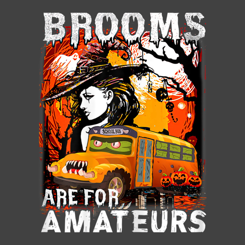 Womens School Bus Driver Witch Brooms Are For Amateurs Halloween Vintage T-Shirt by Posh | Artistshot