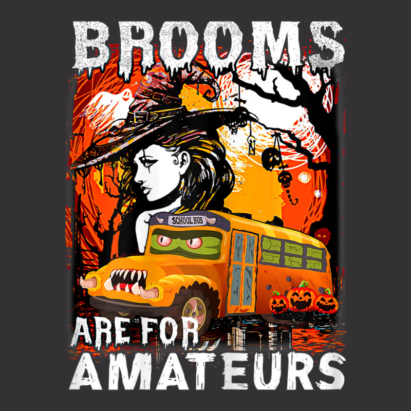 Womens School Bus Driver Witch Brooms Are For Amateurs Halloween Vintage Hoodie And Short Set by Posh | Artistshot