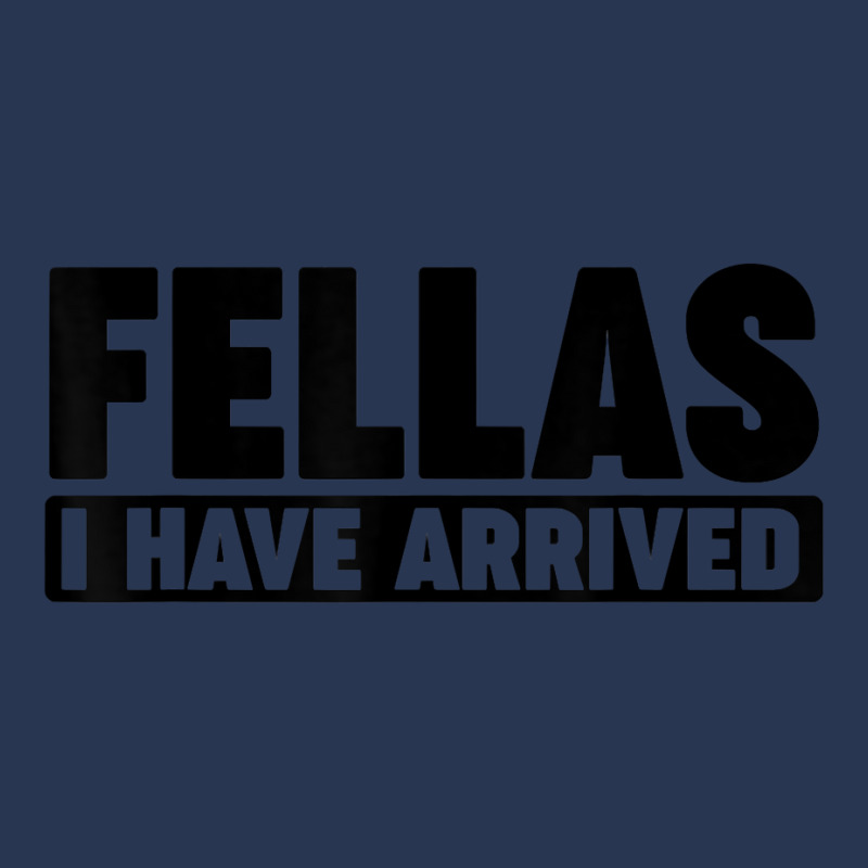 Fellas, I Have Arrived T Shirt Men Denim Jacket by cm-arts | Artistshot