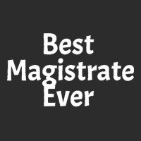 Best Magistrate Ever Funny Cool Sarcastic Men Or Women Premium Exclusive T-shirt | Artistshot