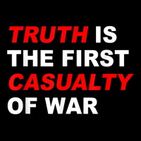 Truth Is The First Casualty Of War T Shirt Lightweight Hoodie | Artistshot