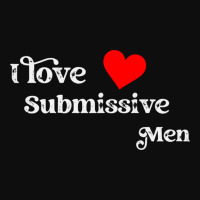 I Love Submissive Men Crop Top | Artistshot