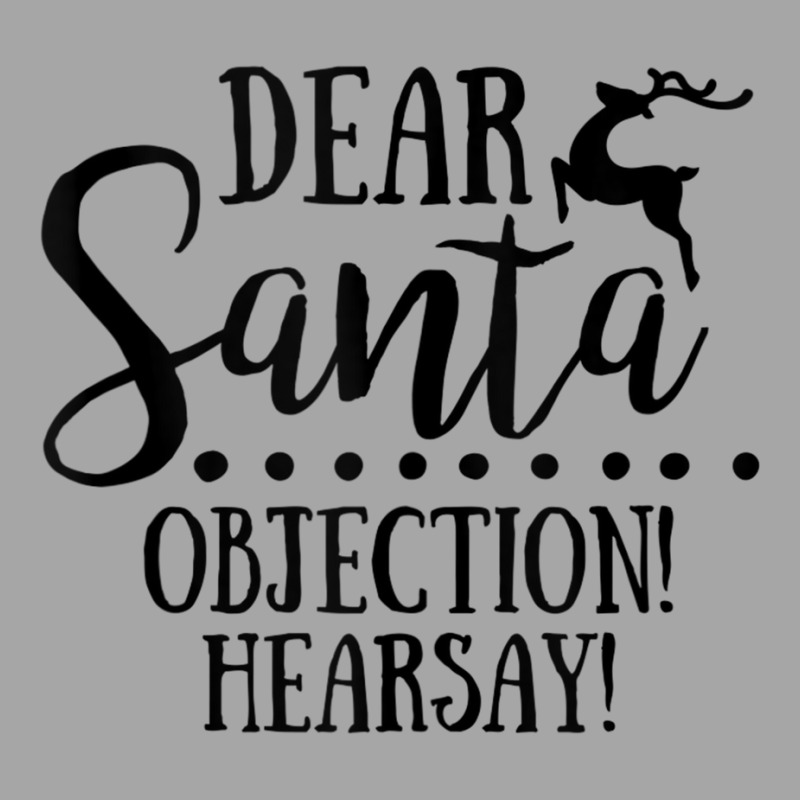 Dear Santa Objection Hearsay Funny Family Christmas Crew Tank Top Toddler Sweatshirt | Artistshot