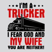 Truck Trucker Im A I Fear God And My Wife 84 Driver Truckin Women's Triblend Scoop T-shirt | Artistshot