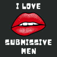 I Love Submissive Men Women's Triblend Scoop T-shirt | Artistshot