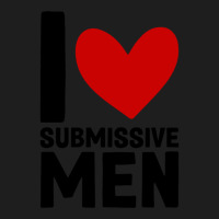 I Love Submissive Men  (7) Classic T-shirt | Artistshot