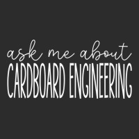 Ask Me About Cardboard Engineering Funny Cardboard Engineer T Shirt Exclusive T-shirt | Artistshot