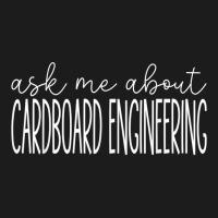 Ask Me About Cardboard Engineering Funny Cardboard Engineer T Shirt Hoodie & Jogger Set | Artistshot