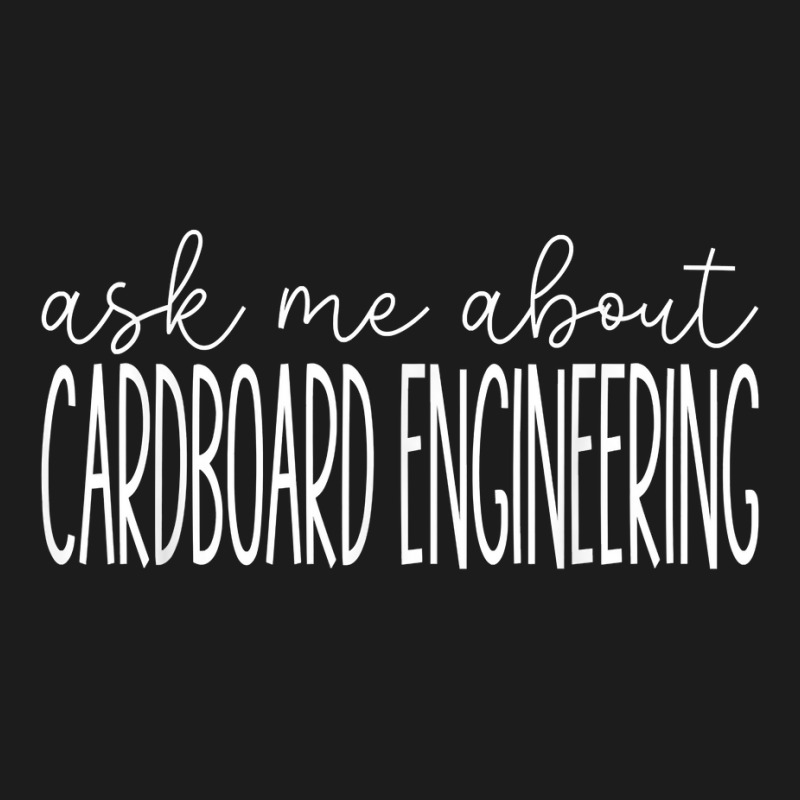 Ask Me About Cardboard Engineering Funny Cardboard Engineer T Shirt Hoodie & Jogger set by cm-arts | Artistshot