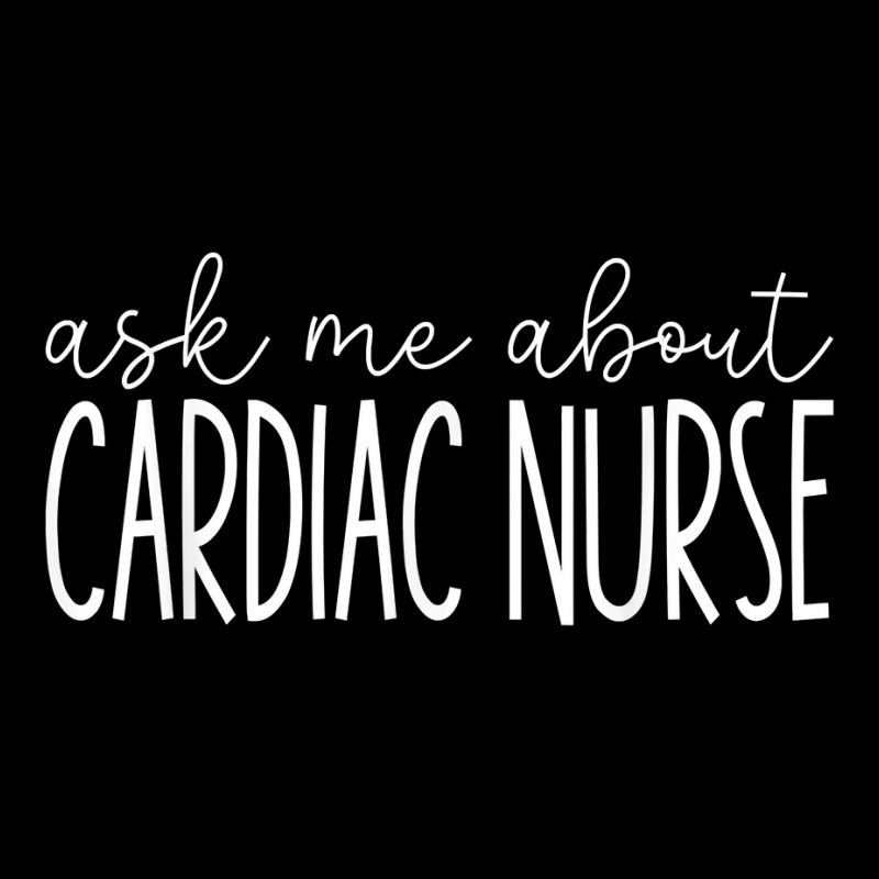 Ask Me About Cardiac Nurse   Anatomy Cardiology Cardiologist T Shirt Youth Sweatshirt by cm-arts | Artistshot