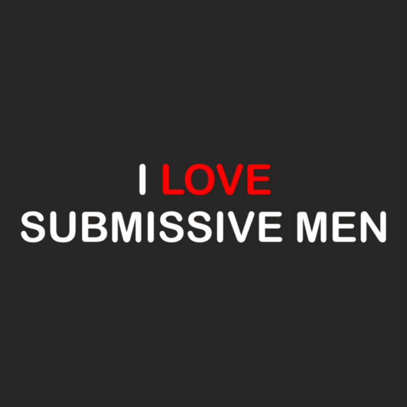 I Love Submissive Men Simple Aesthetic Design Ladies Fitted T-Shirt by cm-arts | Artistshot