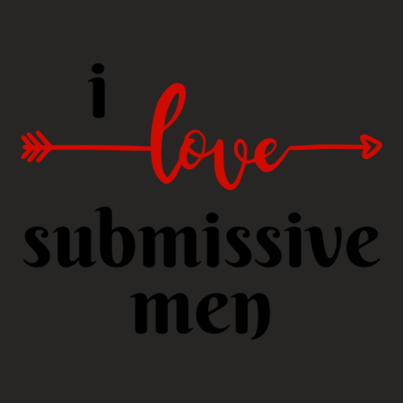 I Love Submissive Men, I Love Submissive, Submissive Men Training, Ladies Fitted T-Shirt by cm-arts | Artistshot