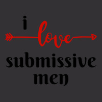 I Love Submissive Men, I Love Submissive, Submissive Men Training, Vintage Short | Artistshot