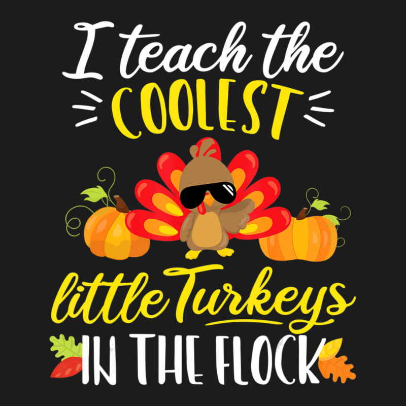 I Teach The Coolest Turkeys The Flock Thanksgiving Teacher Hoodie & Jogger Set | Artistshot