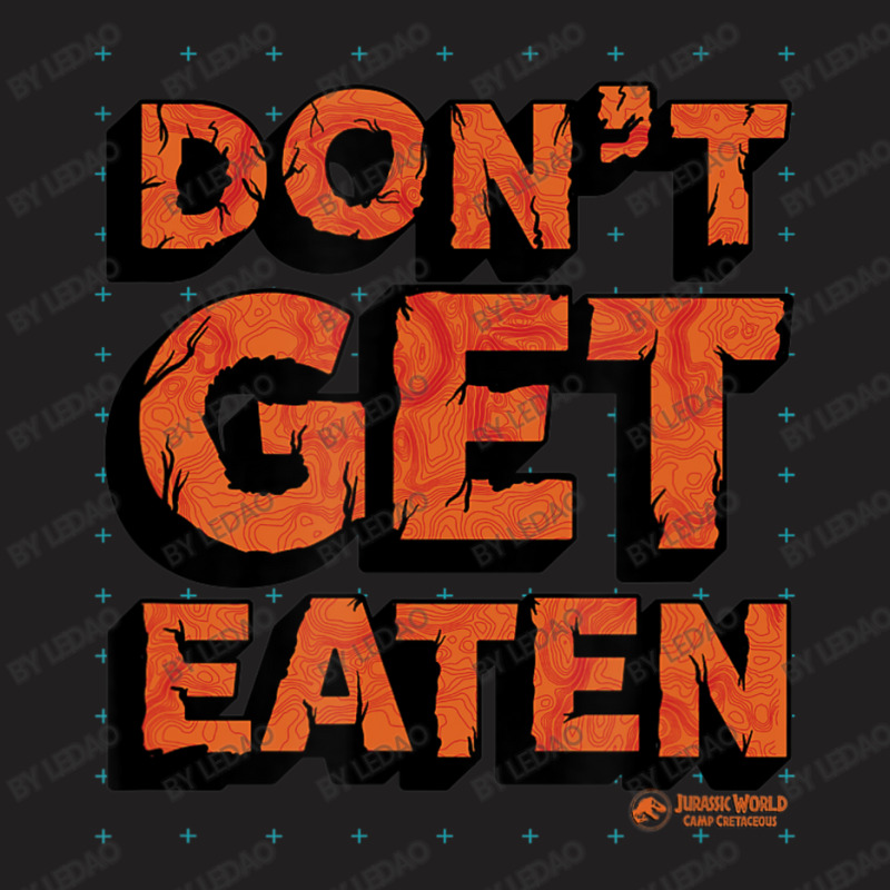 Camp Cretaceous Dont Get Eaten T-shirt | Artistshot