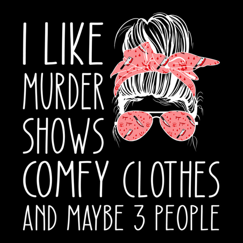 I Like Murder Shows Comfy Clothes And Maybe 3 People V-Neck Tee by cm-arts | Artistshot