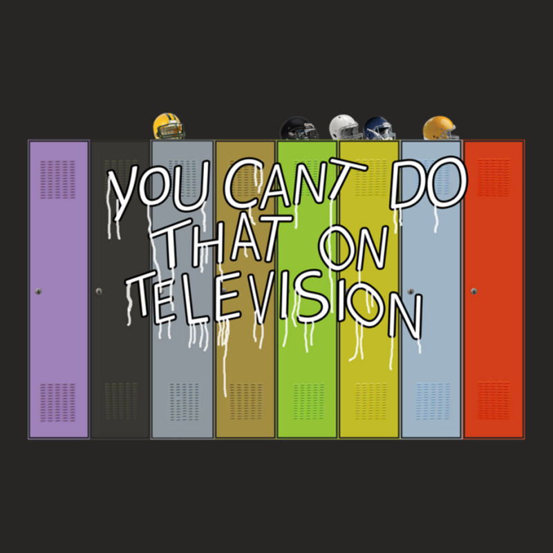 You Can_t Do That On Television Ladies Fitted T-Shirt by TIMOTHYLAVINE | Artistshot