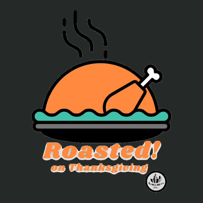 Roasted On Thanksgiving Women's Triblend Scoop T-shirt by Kemriban527 | Artistshot