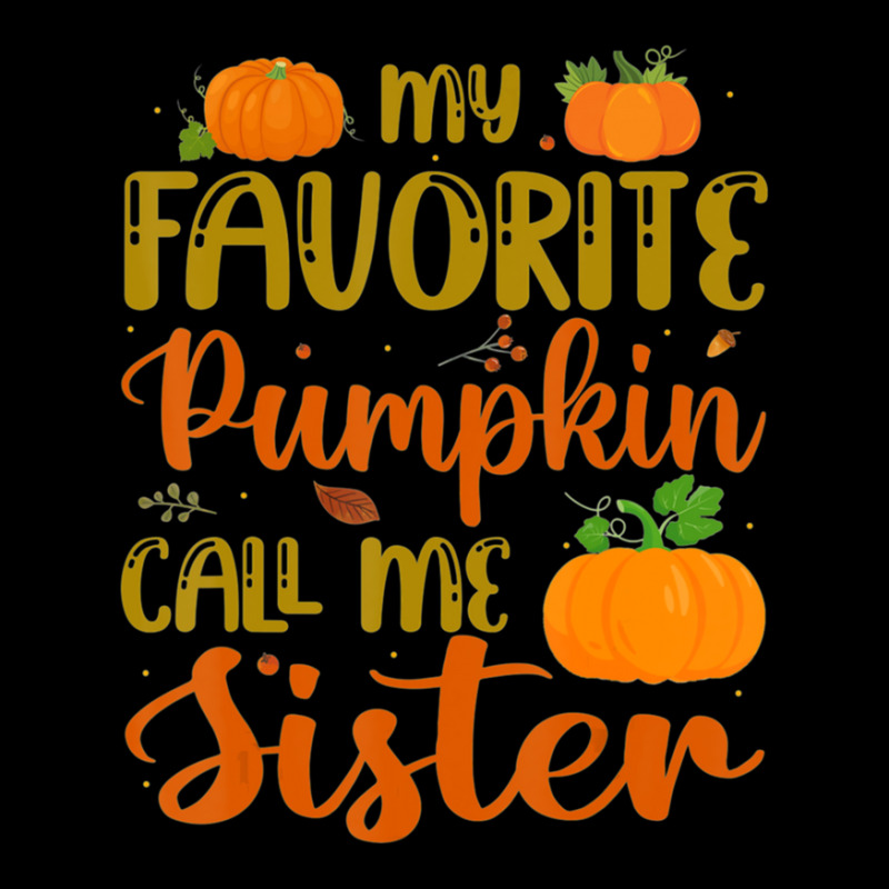 My Favorite Pumpkin Call Me Sister Autumn Fall Leaf Season Maternity Scoop Neck T-shirt by GregoryHaverstock | Artistshot