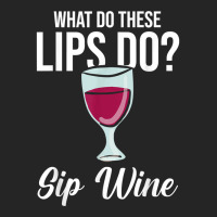 What Do These Lips Do Sip Wine Winemaker Wine T Shirt Unisex Hoodie | Artistshot