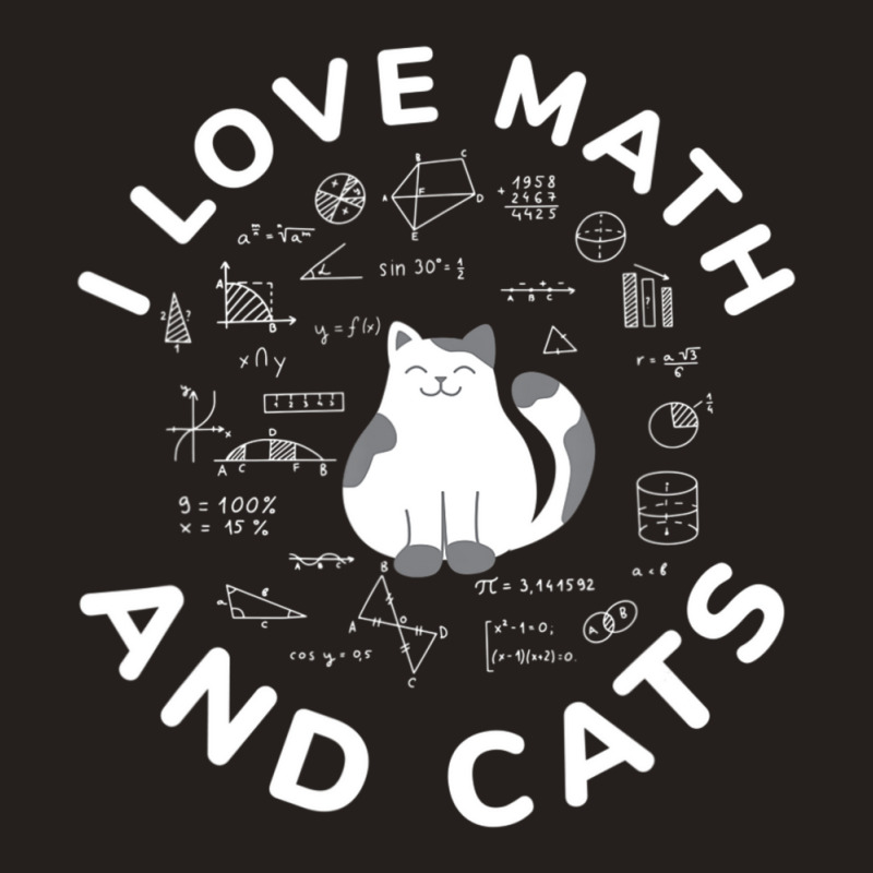 I Love Math And Cats Cat Lover And Math Teacher Tank Top | Artistshot