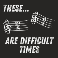 These Are Difficult Times Time Signatures Music Pun Ladies Fitted T-shirt | Artistshot