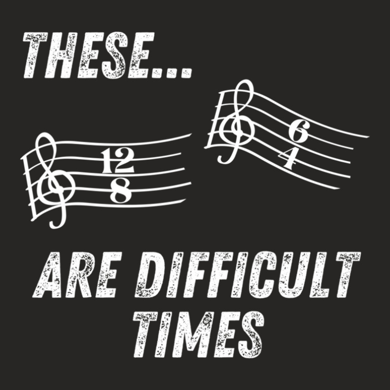 These Are Difficult Times Time Signatures Music Pun Ladies Fitted T-Shirt by HeatherThomas | Artistshot